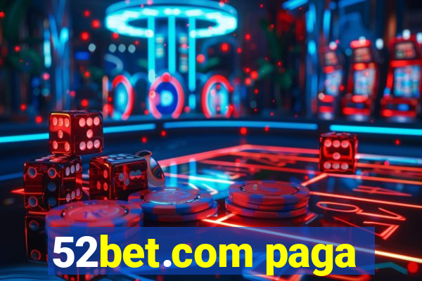 52bet.com paga